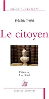 Couverture de l'ouvrage « Le citoyen », Frédéric Treffel, Honoré Champion 2014